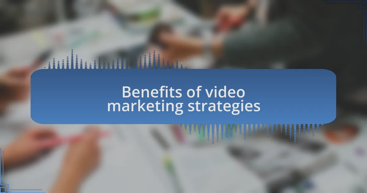 Benefits of video marketing strategies