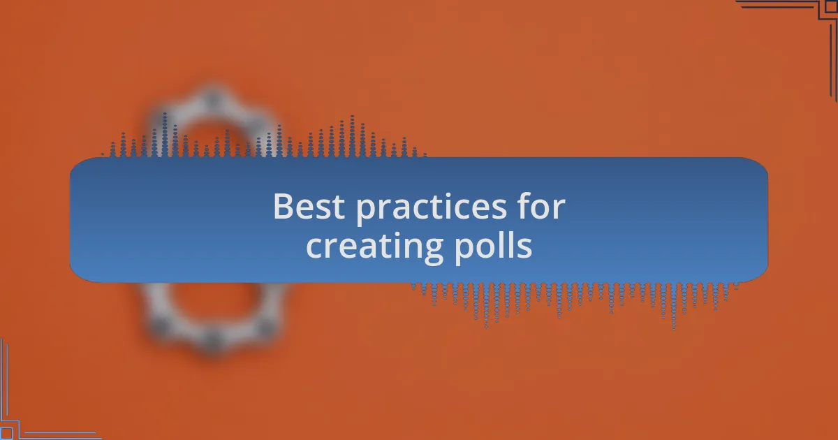 Best practices for creating polls