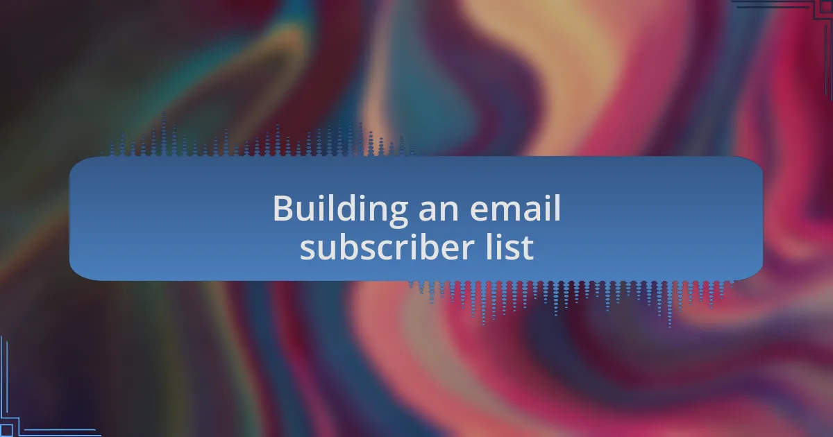 Building an email subscriber list
