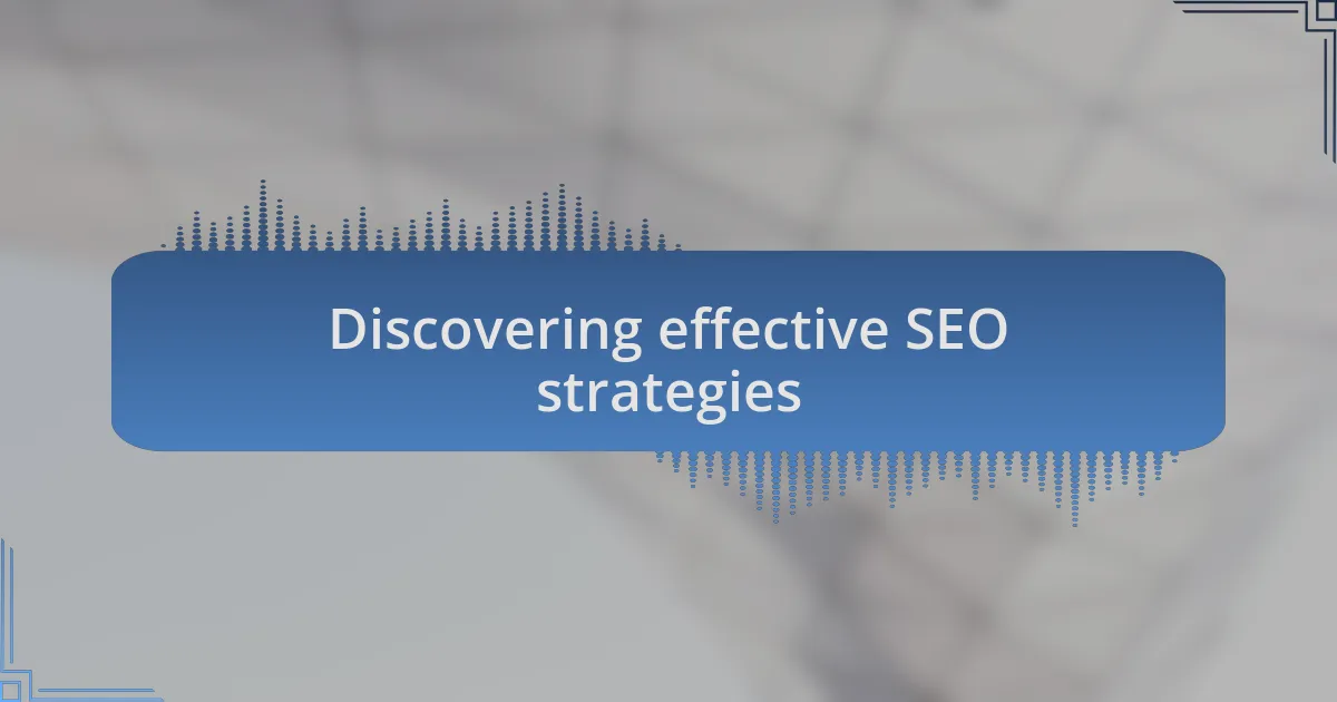 Discovering effective SEO strategies