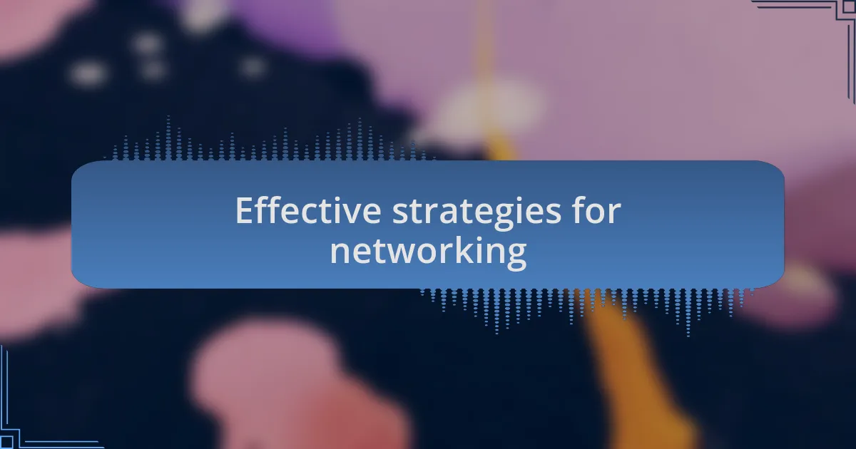 Effective strategies for networking