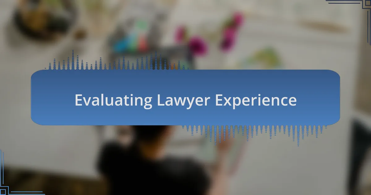 Evaluating Lawyer Experience