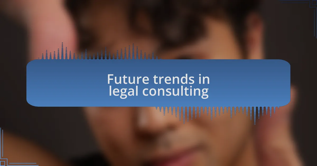 Future trends in legal consulting