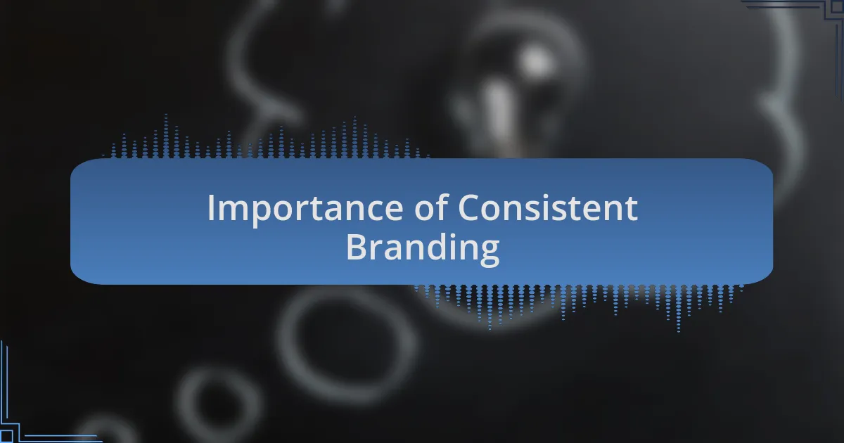 Importance of Consistent Branding