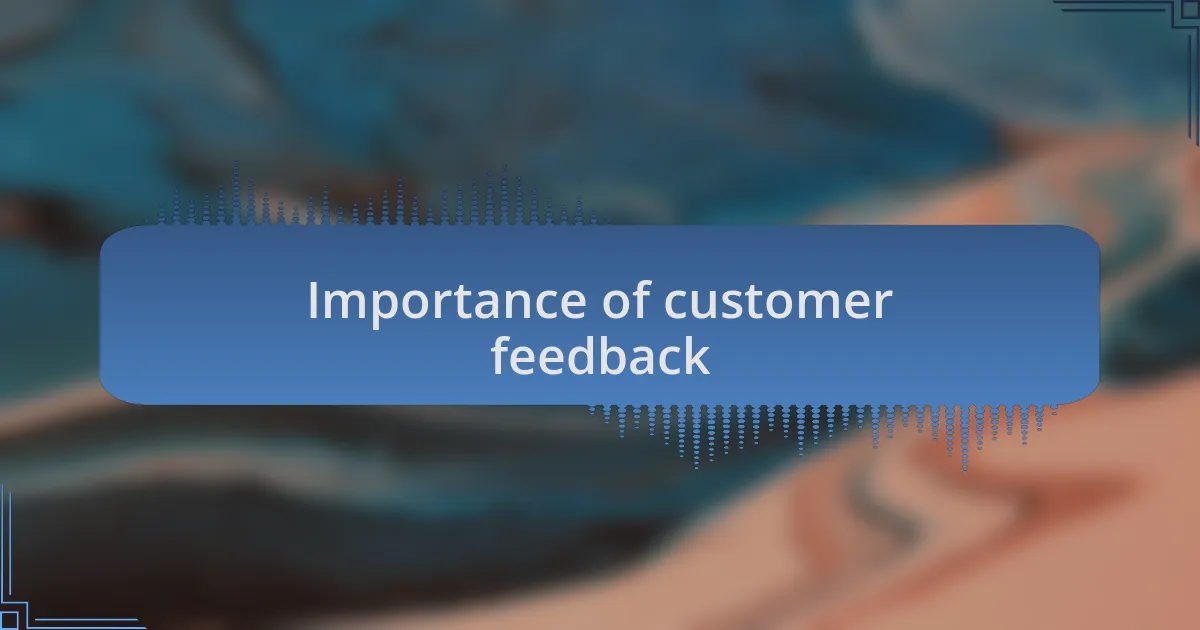Importance of customer feedback
