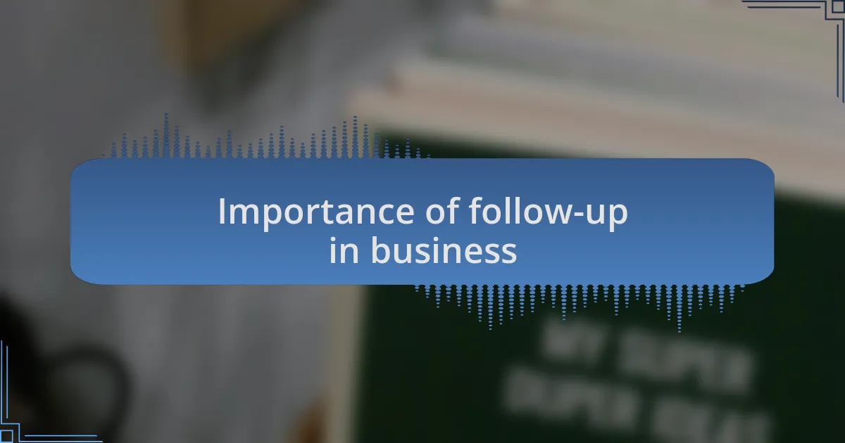 Importance of follow-up in business