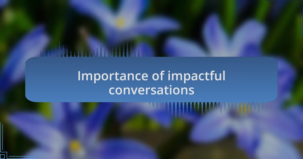 Importance of impactful conversations