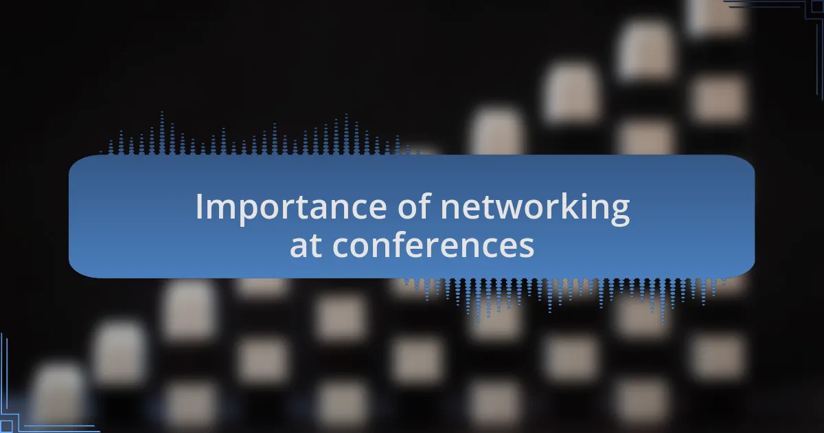 Importance of networking at conferences