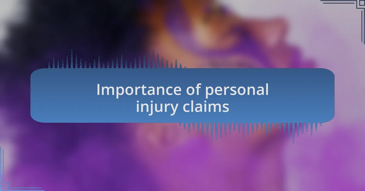 Importance of personal injury claims