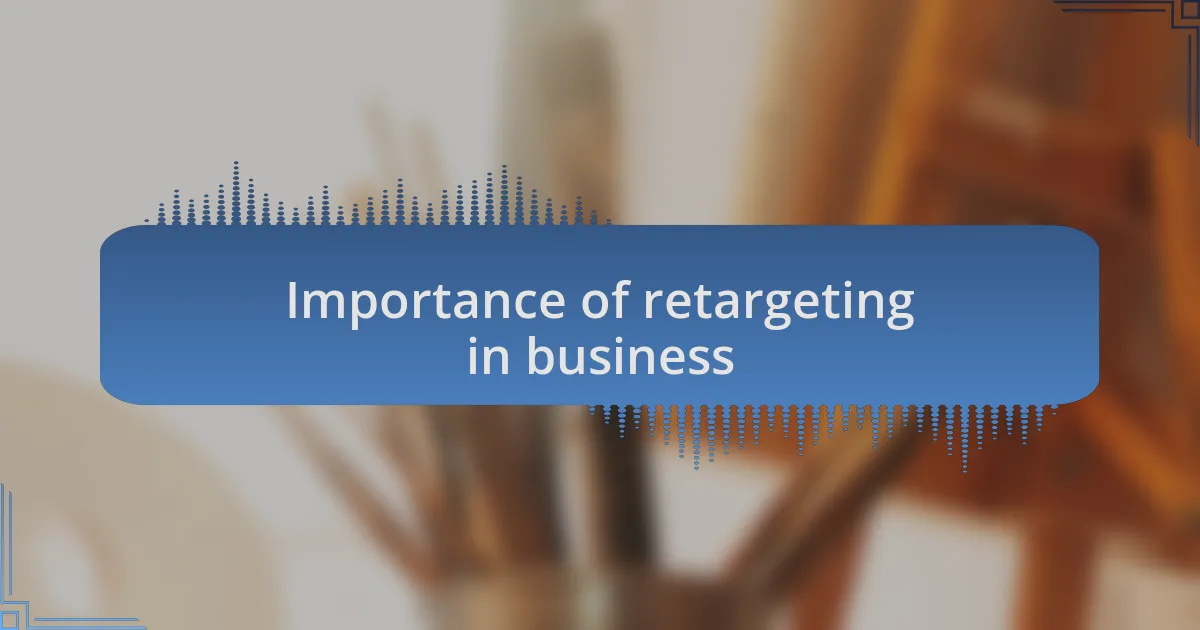 Importance of retargeting in business