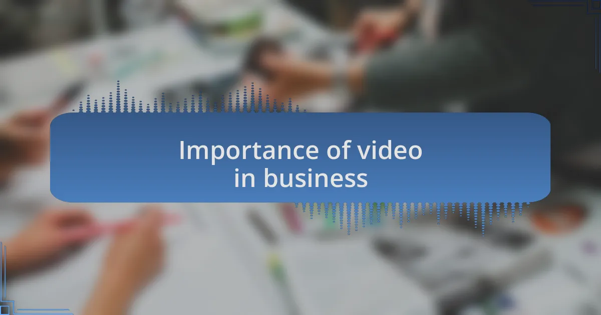 Importance of video in business