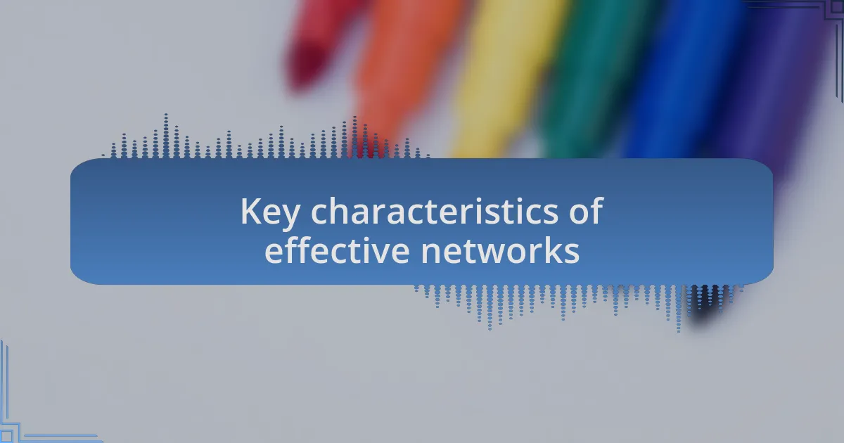 Key characteristics of effective networks