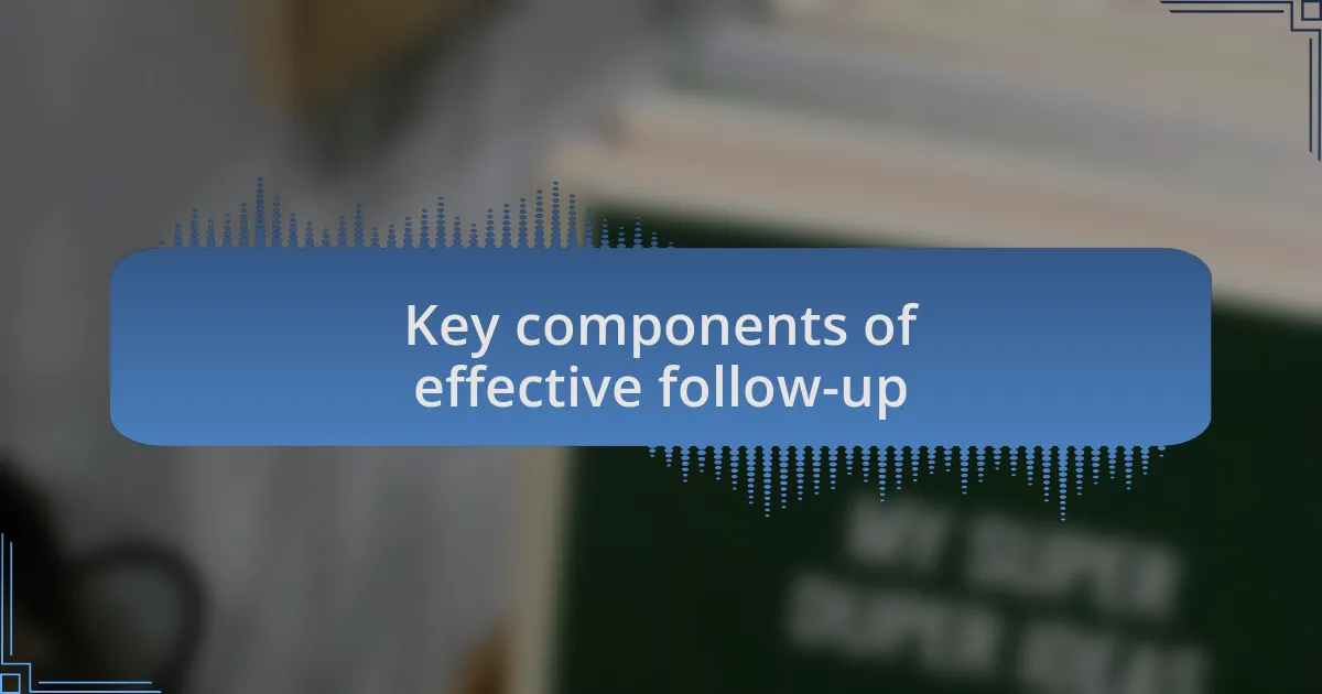 Key components of effective follow-up