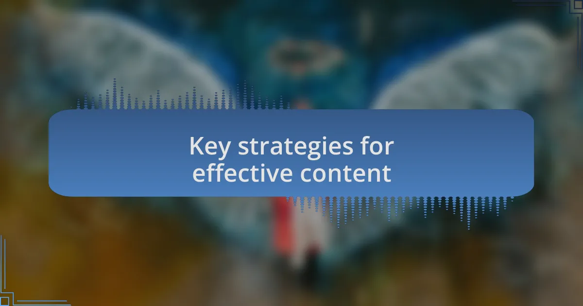 Key strategies for effective content