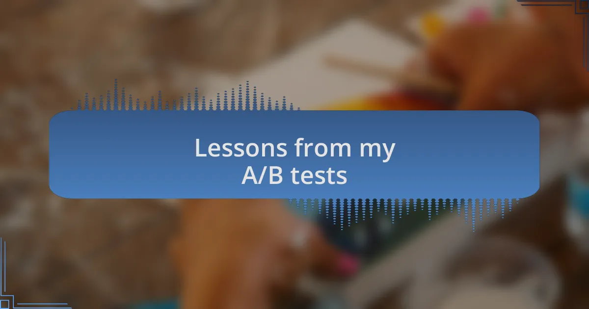 Lessons from my A/B tests