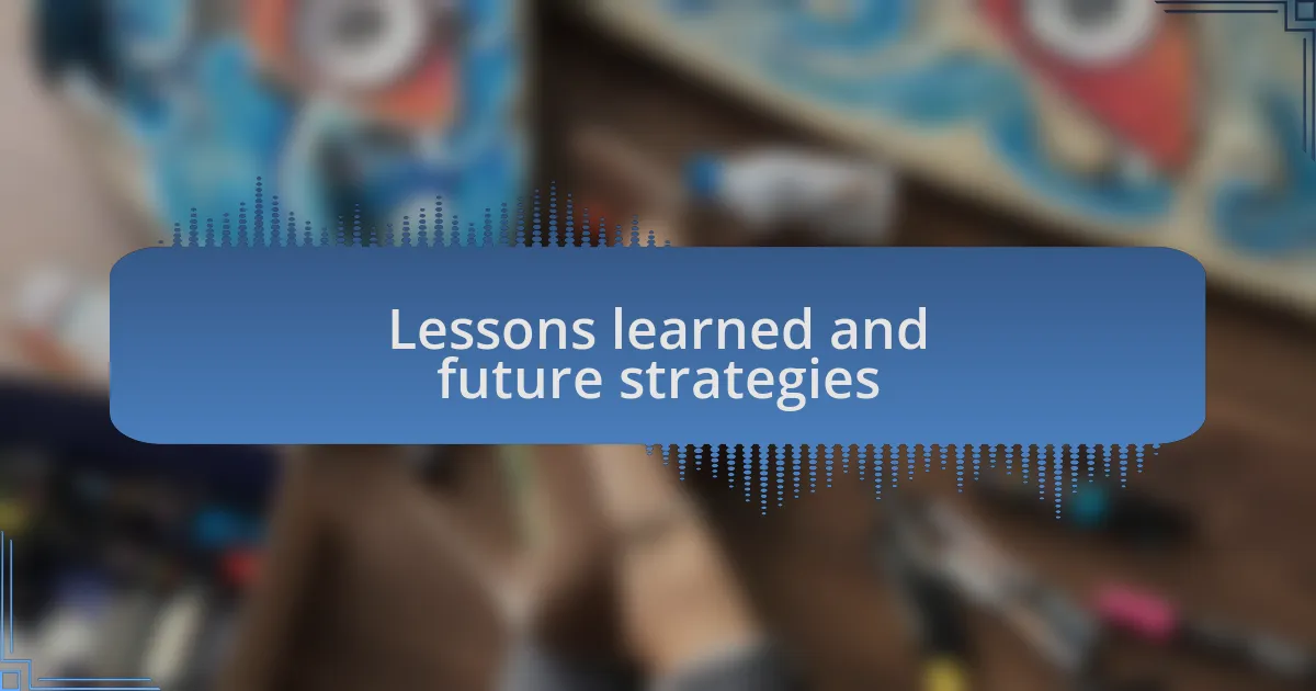 Lessons learned and future strategies