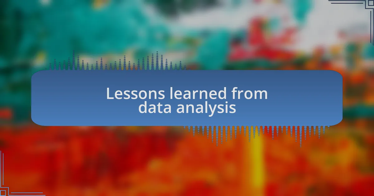 Lessons learned from data analysis