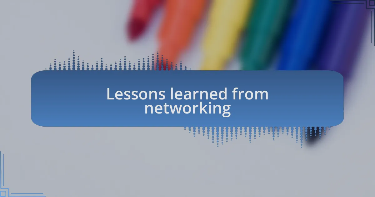 Lessons learned from networking