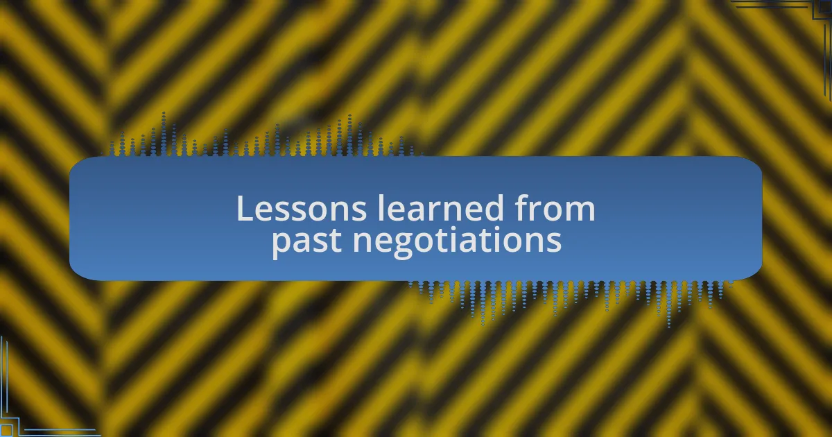 Lessons learned from past negotiations