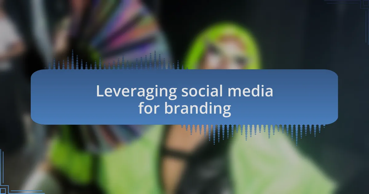 Leveraging social media for branding