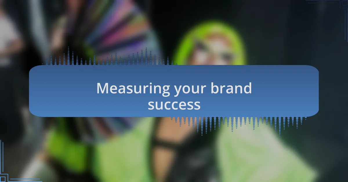 Measuring your brand success