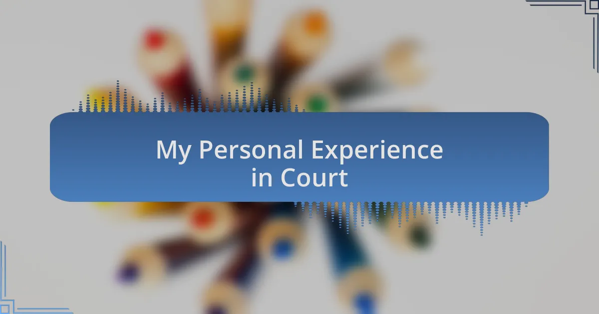 My Personal Experience in Court