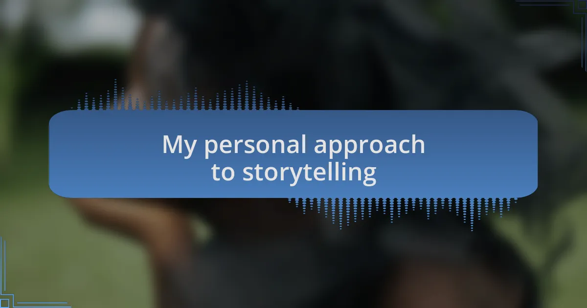 My personal approach to storytelling