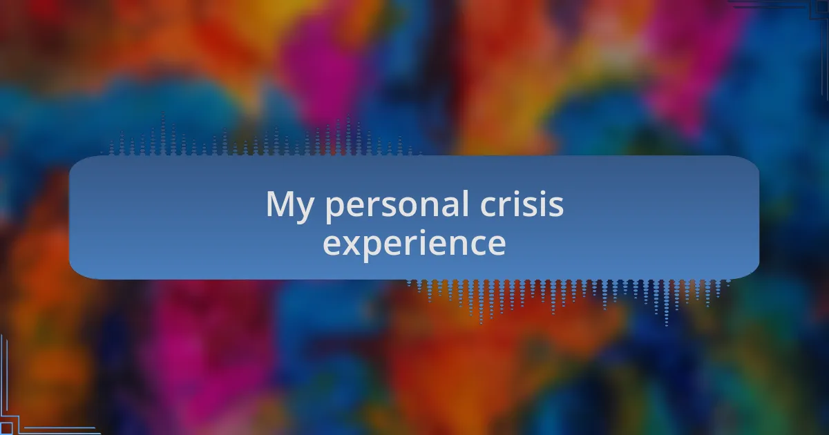 My personal crisis experience