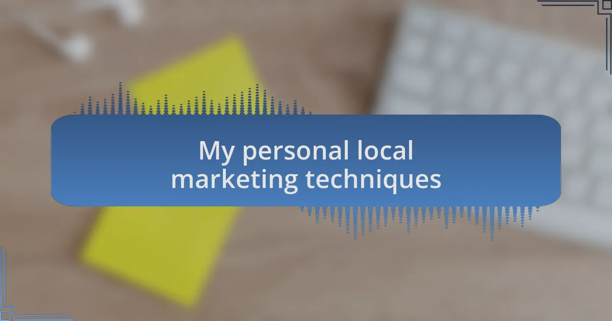 My personal local marketing techniques
