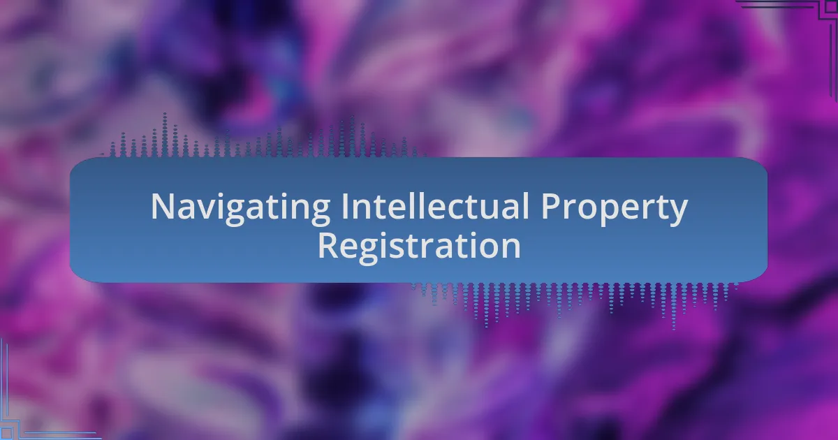 Navigating Intellectual Property Registration