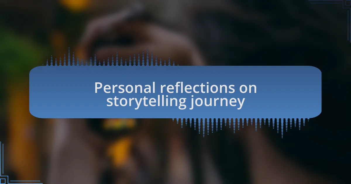Personal reflections on storytelling journey