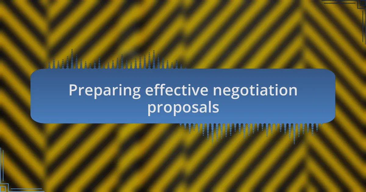 Preparing effective negotiation proposals