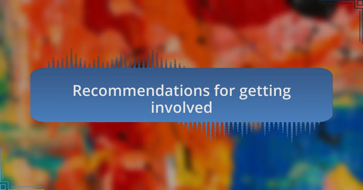 Recommendations for getting involved
