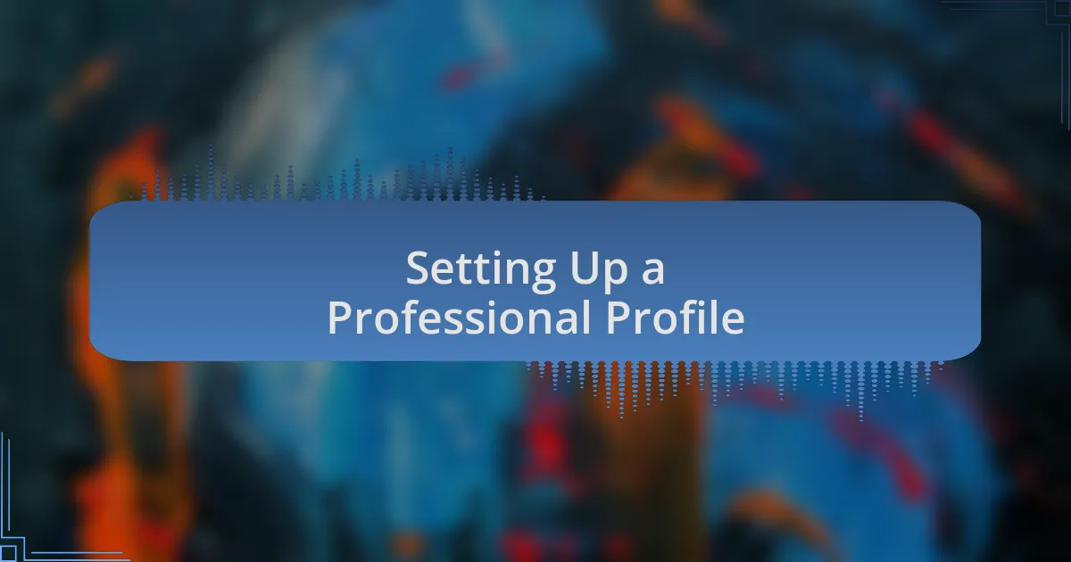 Setting Up a Professional Profile