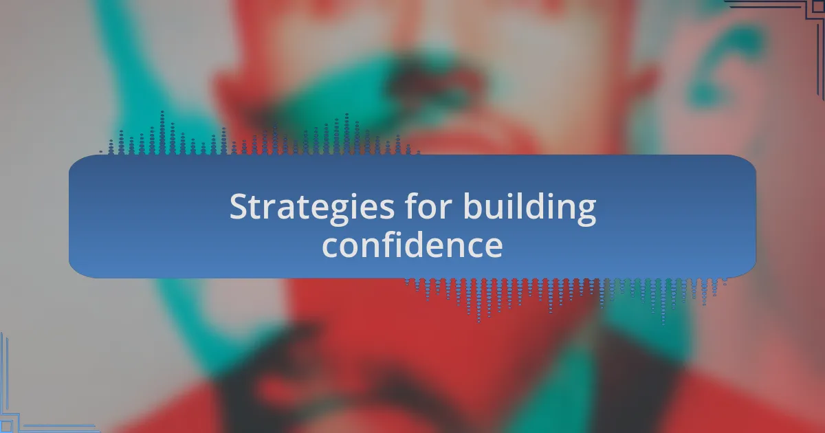 Strategies for building confidence