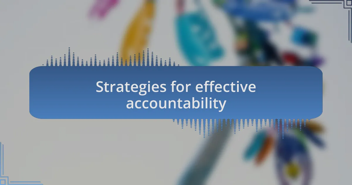 Strategies for effective accountability