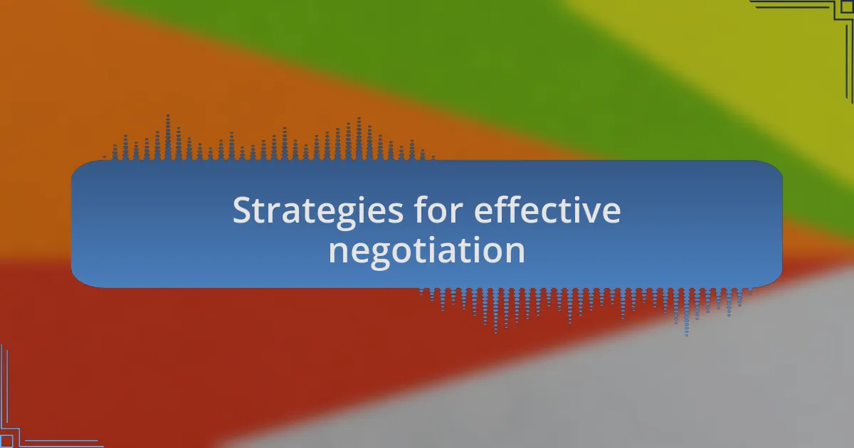Strategies for effective negotiation