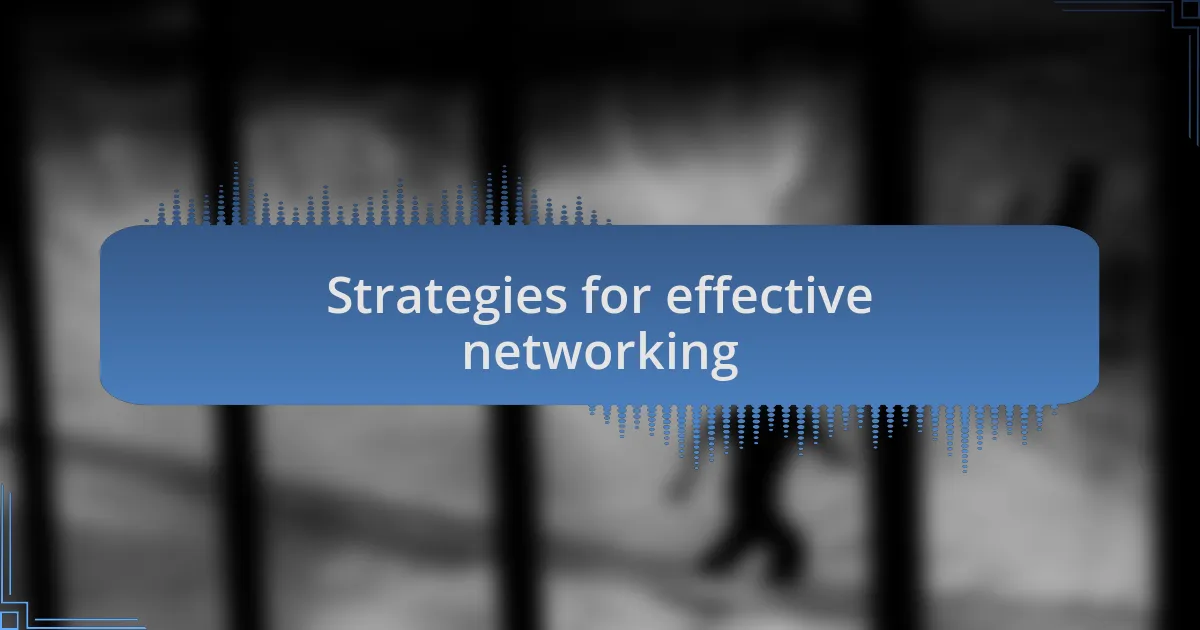 Strategies for effective networking