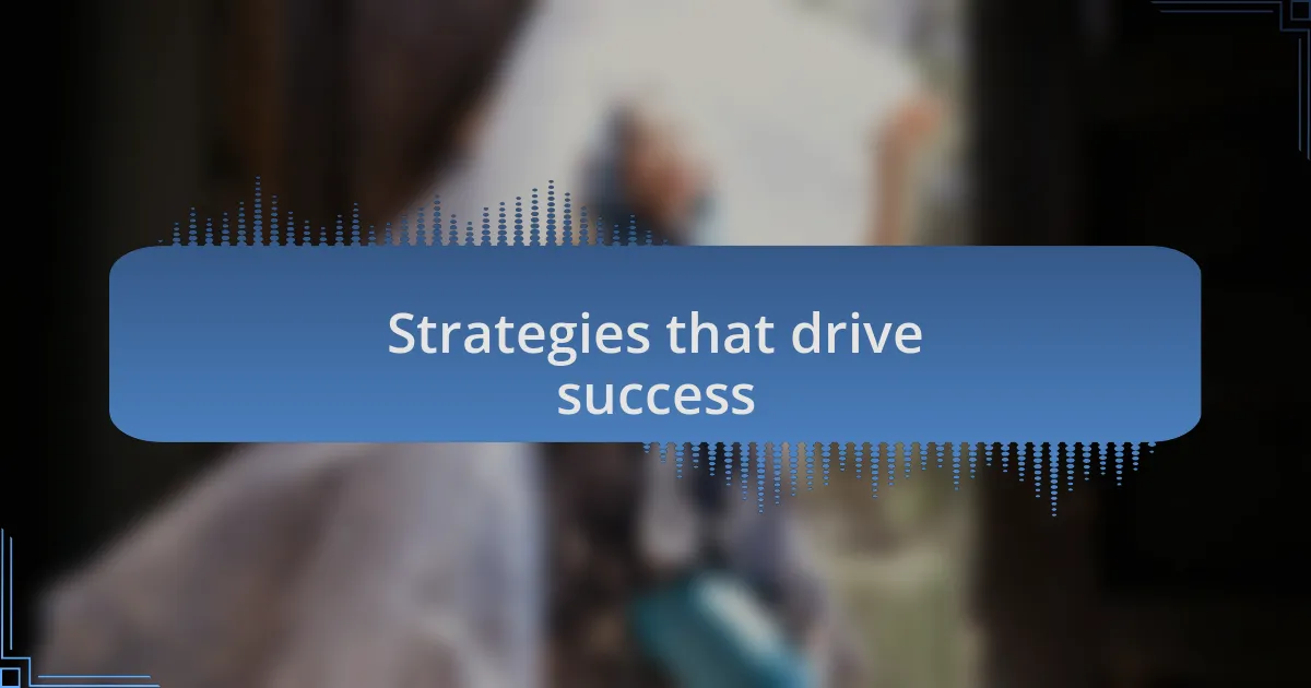 Strategies that drive success