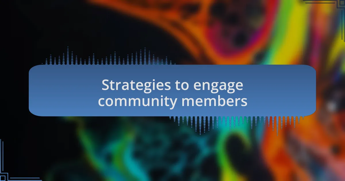 Strategies to engage community members