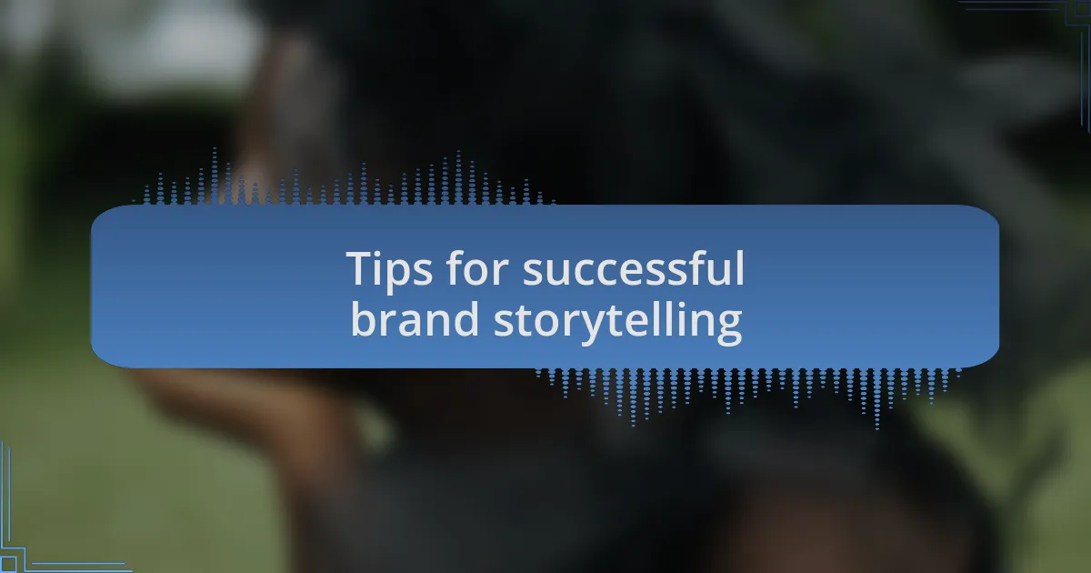 Tips for successful brand storytelling