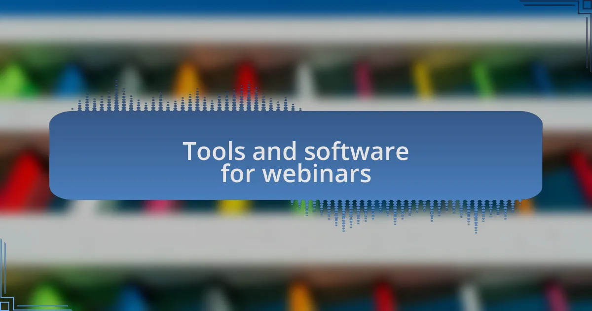 Tools and software for webinars
