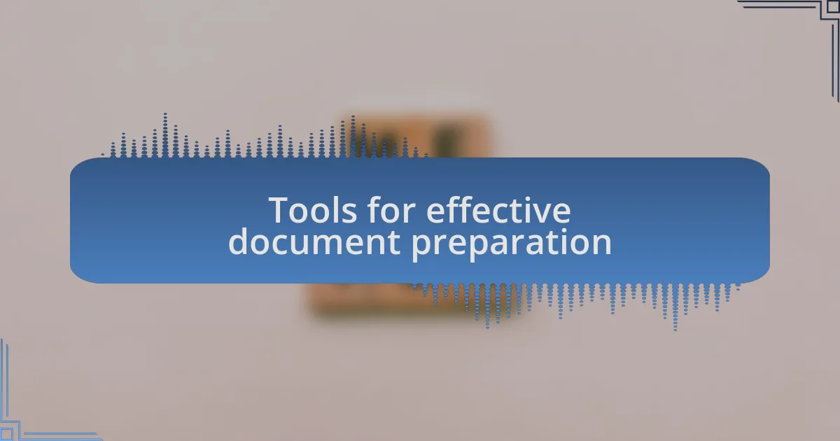 Tools for effective document preparation