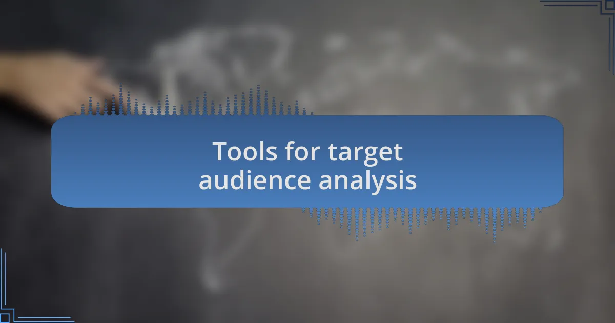 Tools for target audience analysis