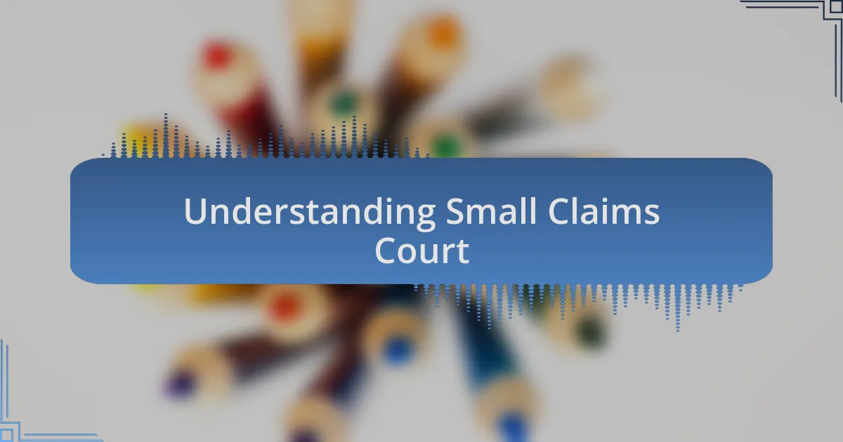 Understanding Small Claims Court
