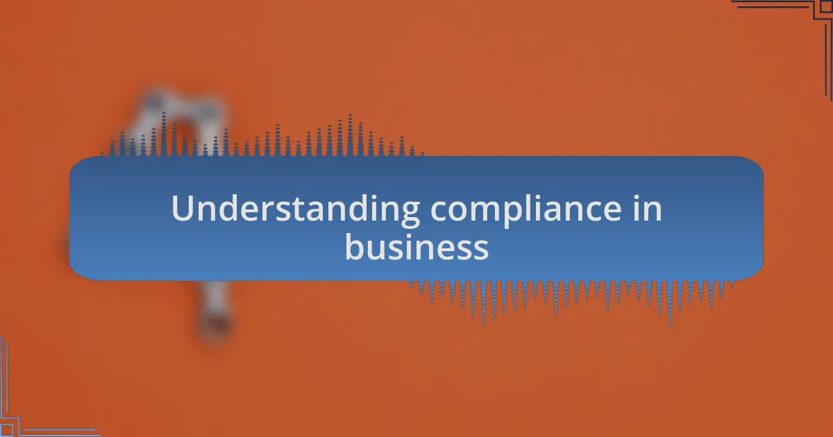Understanding compliance in business