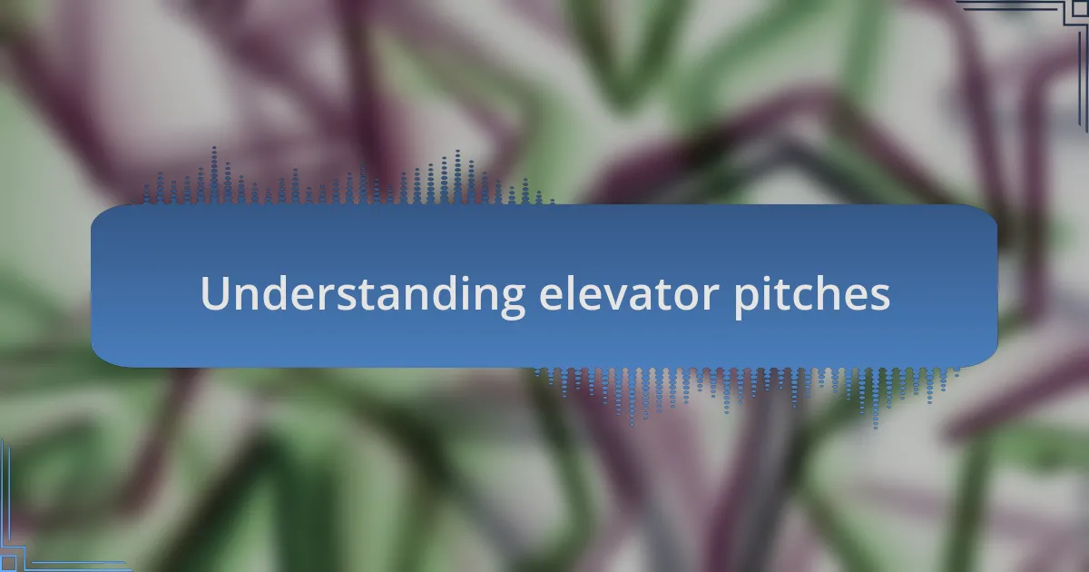 Understanding elevator pitches