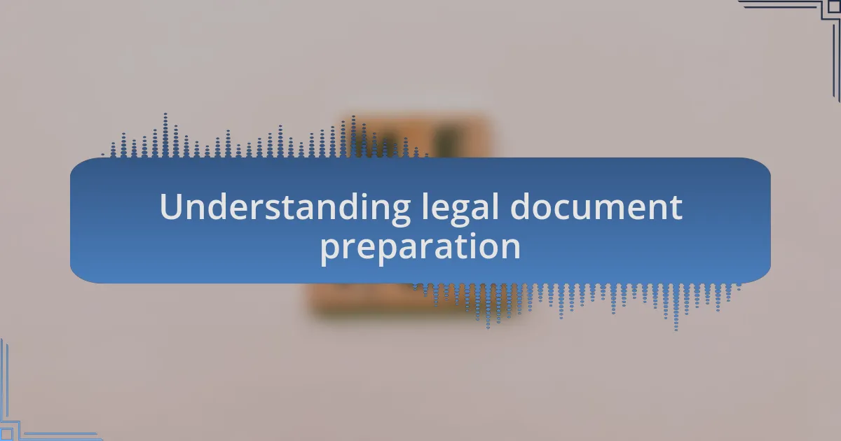 Understanding legal document preparation