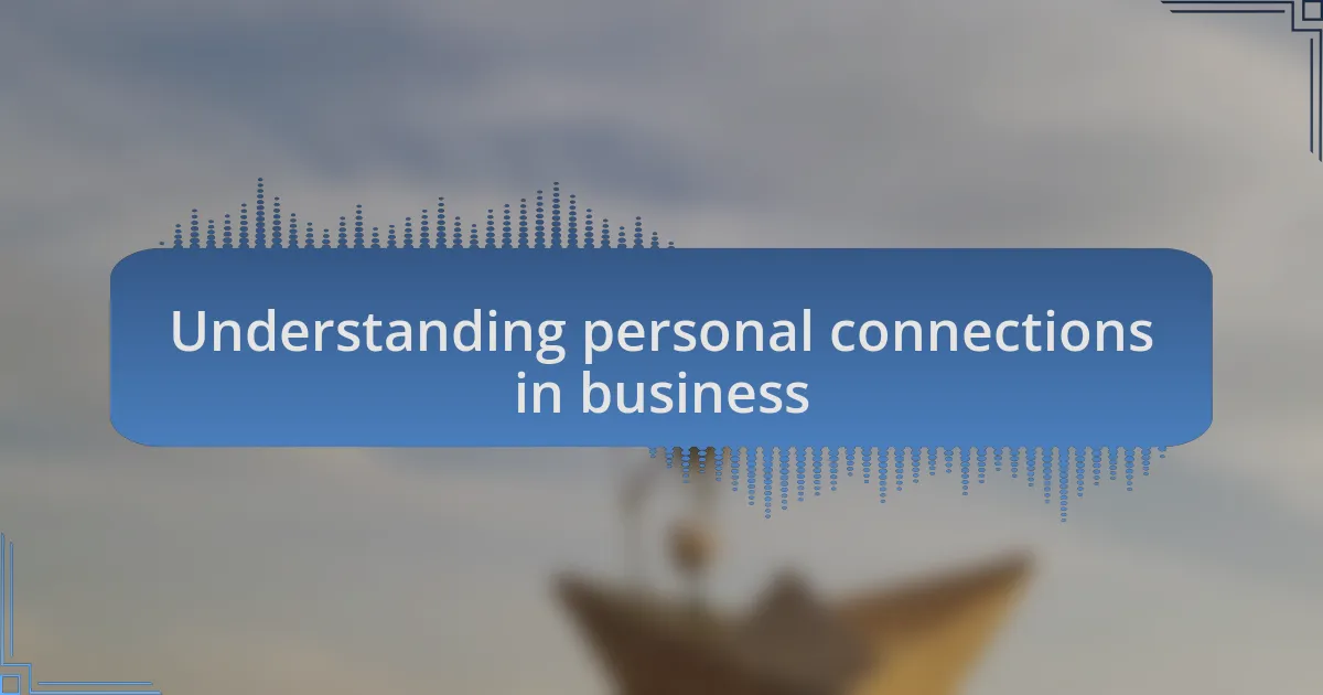 Understanding personal connections in business