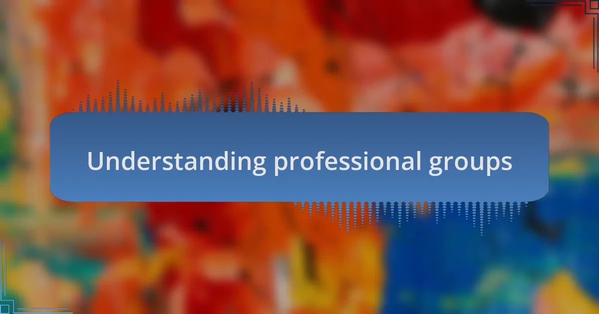 Understanding professional groups
